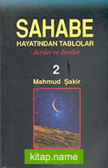 Sahabe Hayatından Tablolar/Dersler ve İbretler 2