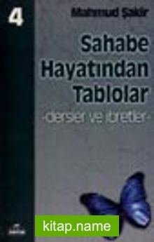 Sahabe Hayatından Tablolar/Dersler ve İbretler 4