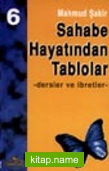 Sahabe Hayatından Tablolar/Dersler ve İbretler 6