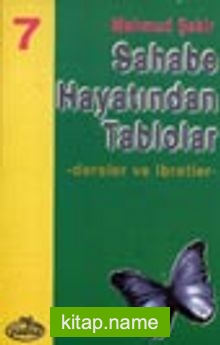 Sahabe Hayatından Tablolar/Dersler ve İbretler 7