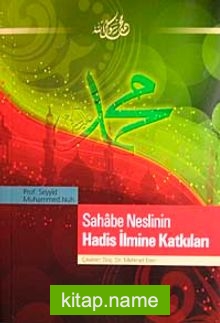 Sahabe Neslinin Hadis İlmine Katkıları