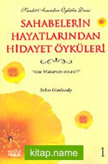 Sahabelerin Hayatlarından Hidayet Öyküleri 1