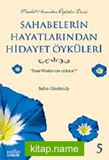 Sahabelerin Hayatlarından Hidayet Öyküleri 5