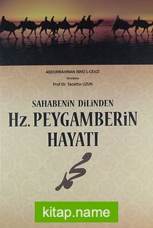 Sahabenin Dilinden Hz. Peygamberin Hayatı