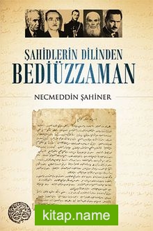 Şahidlerin Dilinden Bediüzzaman