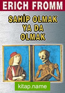 Sahip Olmak ya da Olmak