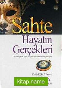 Sahte Hayatın Gerçekleri