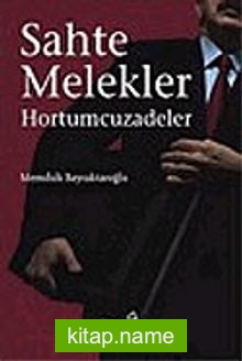 Sahte Melekler: Hortumcuzadeler