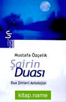 Şairin Duası Dua Şiirleri Antolojisi