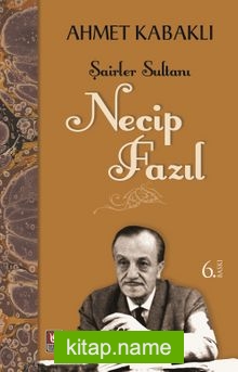 Şairler Sultanı Necip Fazıl