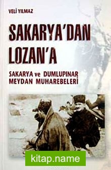 Sakarya’dan Lozan’a  Sakarya ve Dumlupınar Meydan Muharebeleri