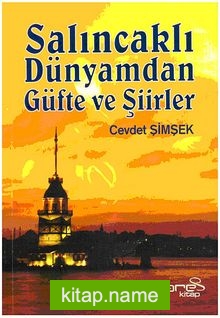 Salıncaklı Dünyamdan Güfte ve Şiirler