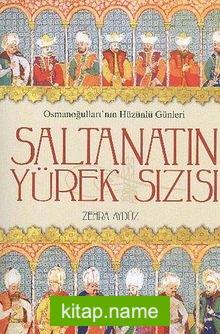 Saltanatın Yürek Sızısı