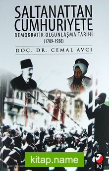 Saltanattan Cumhuriyete  Demokratik Olgunlaşma Tarihi (1789-1938)