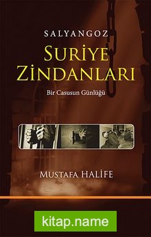 Salyangoz Suriye Zindanları / Bir Casusun Günlüğü