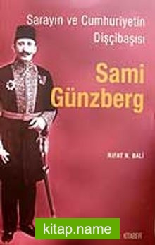 Sami Günzberg / Sarayın ve Cumhuriyetin Dişçibaşısı