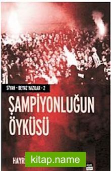 Şampiyonluğun Öyküsü Siyah-Beyaz Yazılar-2