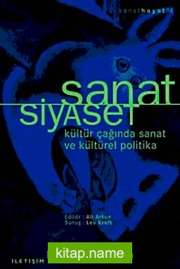 Sanat / Siyaset Kültür Çağında Sanat Ve Kültürel Politika