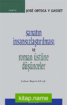 Sanatın İnsansızlaştırılması ve Roman Üstüne Düşünceler