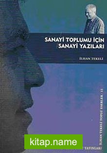 Sanayi Toplumu İçin Sanayi Yazıları