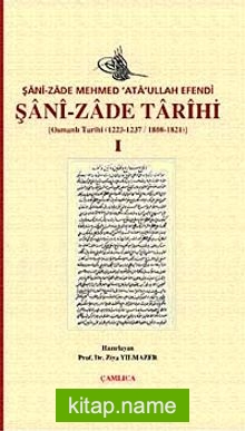 Şani-Zade Tarihi-I  Osmanlı Tarihi (1223/1237-1808-1821)