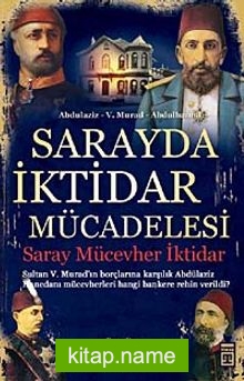 Sarayda İktidar Mücadelesi  Saray, Mücevher, İktidar