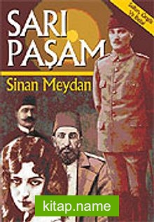 Sarı Paşam / Sultan, Örgüt ve İhtilal