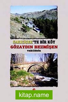 Sarıçiçek’te Bir Köy  Gözaydın Bezmişen