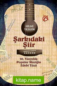 Şarkıdaki Şiir  20. Yüzyılda Popüler Müziğin Edebi Yüzü