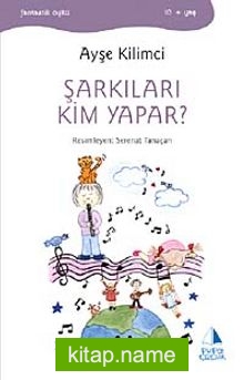 Şarkıları Kim Yapar?