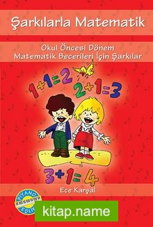 Şarkılarla Matematik  Okul Öncesi Dönem Matematik Becerileri İçin Şarkılar