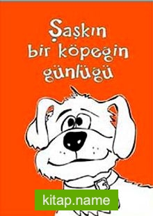 Şaşkın Bir Köpeğin Günlüğü