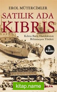 Satılık Ada Kıbrıs / Kıbrıs Barış Harekatının Bilinmeyen Yönleri