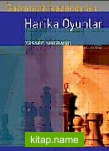 Satrançta Kazandıran Harika Oyunlar