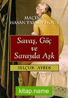 Savaş, Göç ve Sarayda Aşk