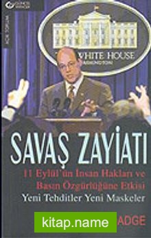 Savaş Zayiatı / 11 Eylül’ün İnsan Hakları ve Basın Özgürlüğüne Etkisi