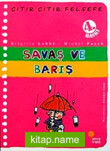 Savaş ve Barış / Çıtır Çıtır Felsefe (7. Kitap)