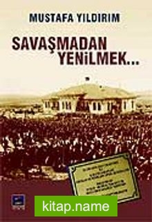 Savaşmadan Yenilmek