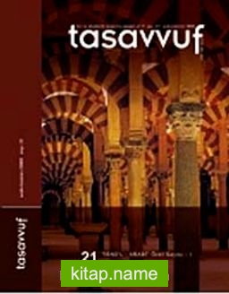 Sayı:21 (Ocak-Haziran 2008 İbnü’l-Arabî Özel Sayısı-1)Tasavvuf İlmi ve Akademik Araştırma Dergisi