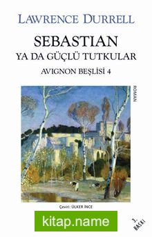 Sebastian ya da Güçlü Tutkular / Avignon Beşlisi 4
