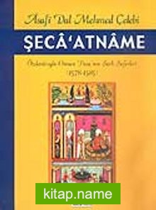 Şeca’atname / Özdemiroğlu Osman Paşa’nın Şark Seferleri 1578-1585 / Asafi Dal Mehmed Çelebi