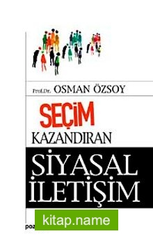 Seçim Kazandıran Siyasal İletişim