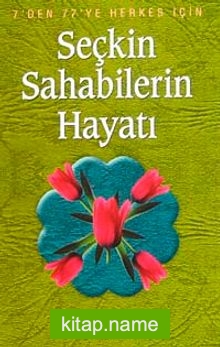 Seçkin Sahabilerin Hayatı (Özel Baskı)