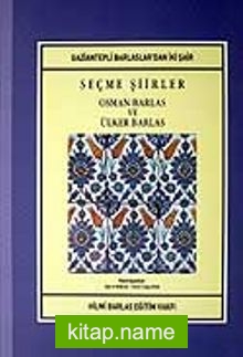 Seçme Şiirler / Osman Barlas ve Ülker Barlas / Gaziantepli Barlaslar’dan İki Şair