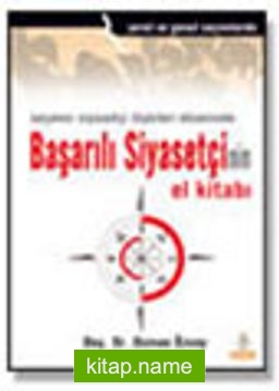 Seçmen-Siyasetçi İlişkileri Ekseninde Başarılı Siyasetçi’nin El Kitabı