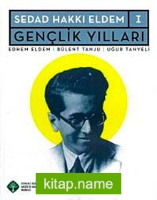 Sedad Hakkı Eldem I: Gençlik Yılları