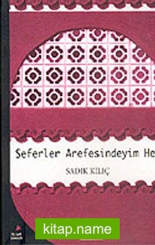 Seferler Arefesindeyim Hep