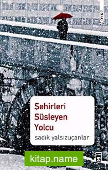 Şehirleri Süsleyen Yolcu