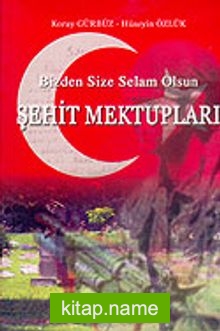 Şehit Mektupları: Bizden Size Selam Olsun