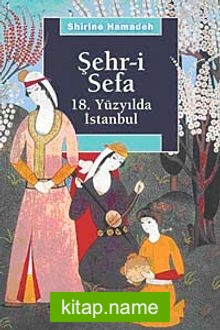 Şehr-i Sefa  18. Yüzyılda İstanbul